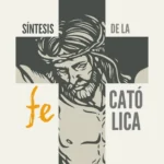 Síntesis de la Fe Católica